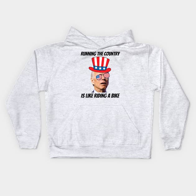 Running The Country Is Like Riding A Bike Kids Hoodie by RayaneDesigns